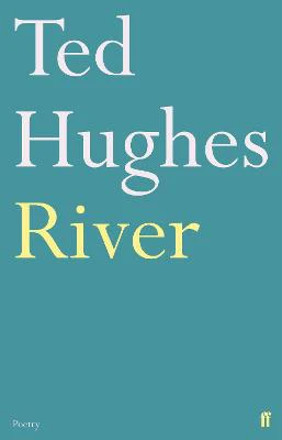 Ted Hughes: River [2011]
