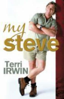 Terri Irwin: My Steve [2007] paperback