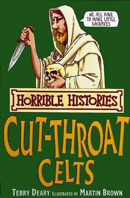 Terry Deary: Horrible Histories: Cut-Throat Celts [2008]