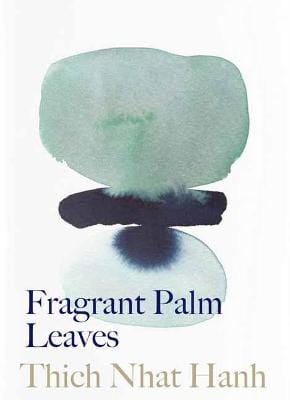 Thich Nhat Hanh: Fragrant Palm Leaves [2020]