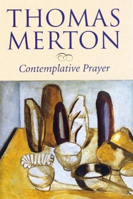 Thomas Merton: Contemplative Prayer [2005] paperback