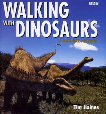 Tim Haines: "Walking with Dinosaurs" [1999] hardback