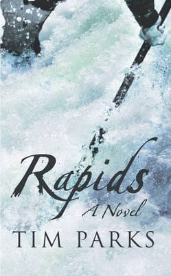Tim Parks: Rapids [2005]