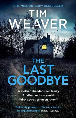 Tim Weaver: The Last Goodbye [2023] hardback