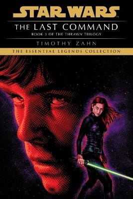 Timothy Zahn: The Last Command: Star Wars Legends (The Thrawn Trilogy) [2021]