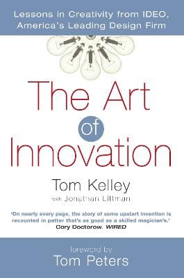 Tom Kelley: The Art Of Innovation [2002] paperback