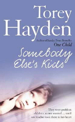 Torey Hayden: Somebody Else's Kids [2007] paperback