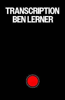 Ben Lerner: Transcription [2026]