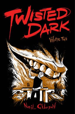 Neil Gibson: Twisted Dark Volume 2 [2023]