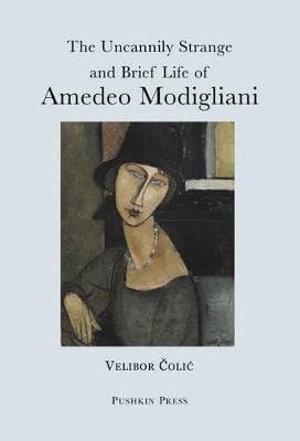Velibor Colic: The Uncannily Strange and Brief Life of Amedeo Modigliani [2011]
