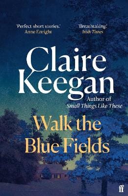 Keegan Claire: Walk the Blue Fields [2026]