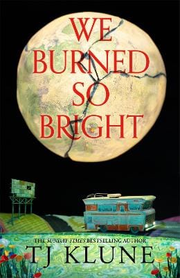 TJ Klune: We Burned So Bright [2026]