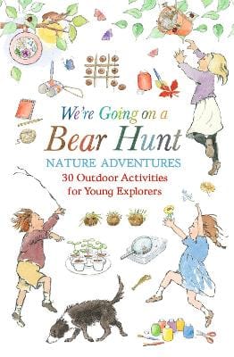 Michael Rosen: We're Going on a Bear Hunt Nature Adventures: 30 Outdoor Activities for Young Explorers [2026]