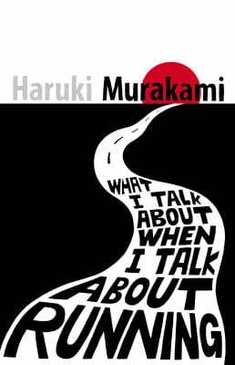 Philip Gabriel: What I Talk About When I Talk About Running [2008]