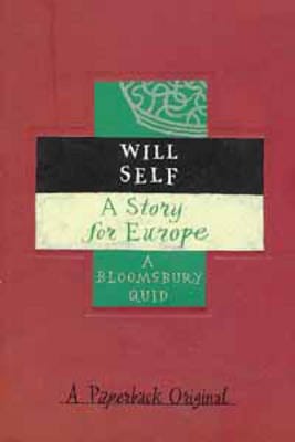 Will Self: Story for Europe [1996] paperback