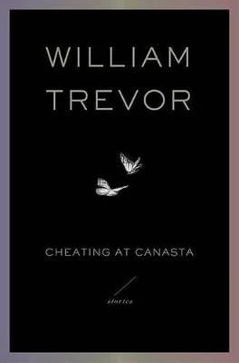 William Trevor: Cheating at Canasta [2007] hardback