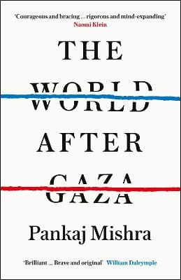Mishra Pankaj: The World After Gaza [2026]