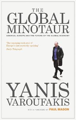 Yanis Varoufakis: The Global Minotaur [2015] paperback