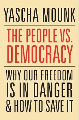 Yascha Mounk: The People vs. Democracy [2018] hardback